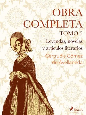 cover image of Obras completas. Tomo 5. Leyendas, novelas y artículos literarios